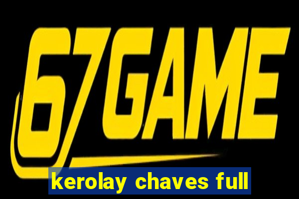 kerolay chaves full